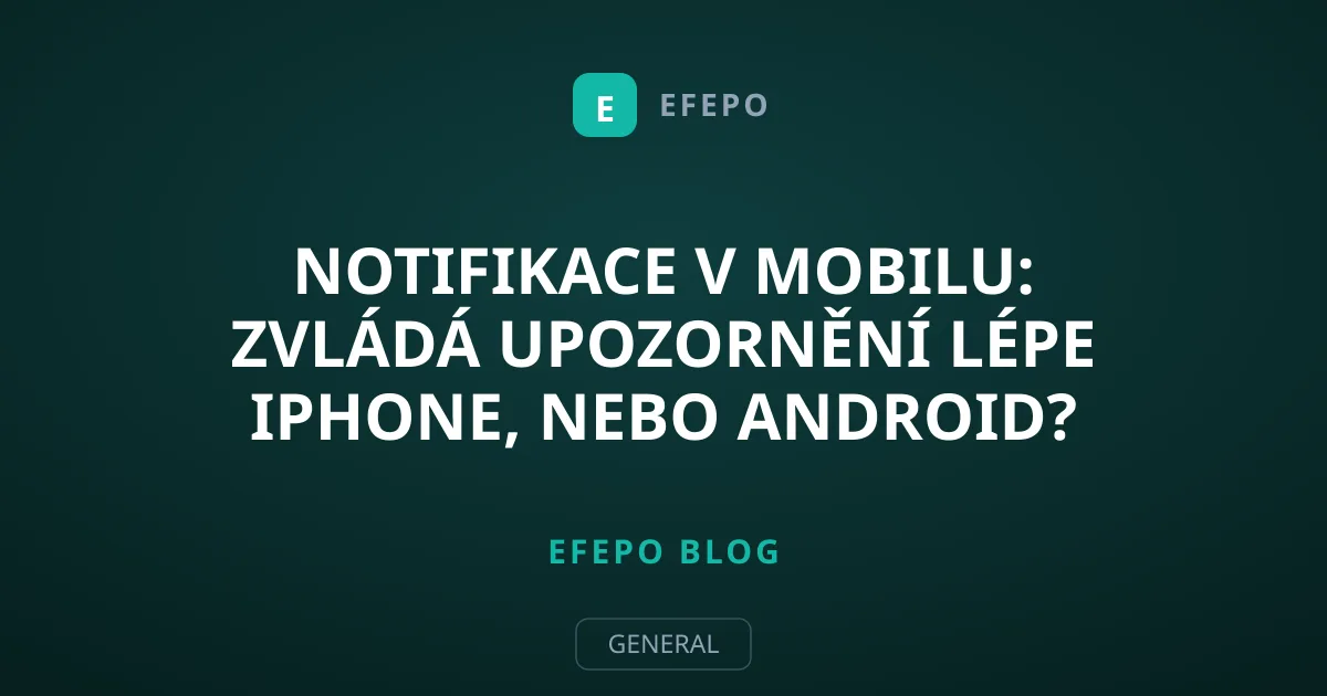Notifikace v mobilu: Zvládá upozornění lépe iPhone, nebo Android?