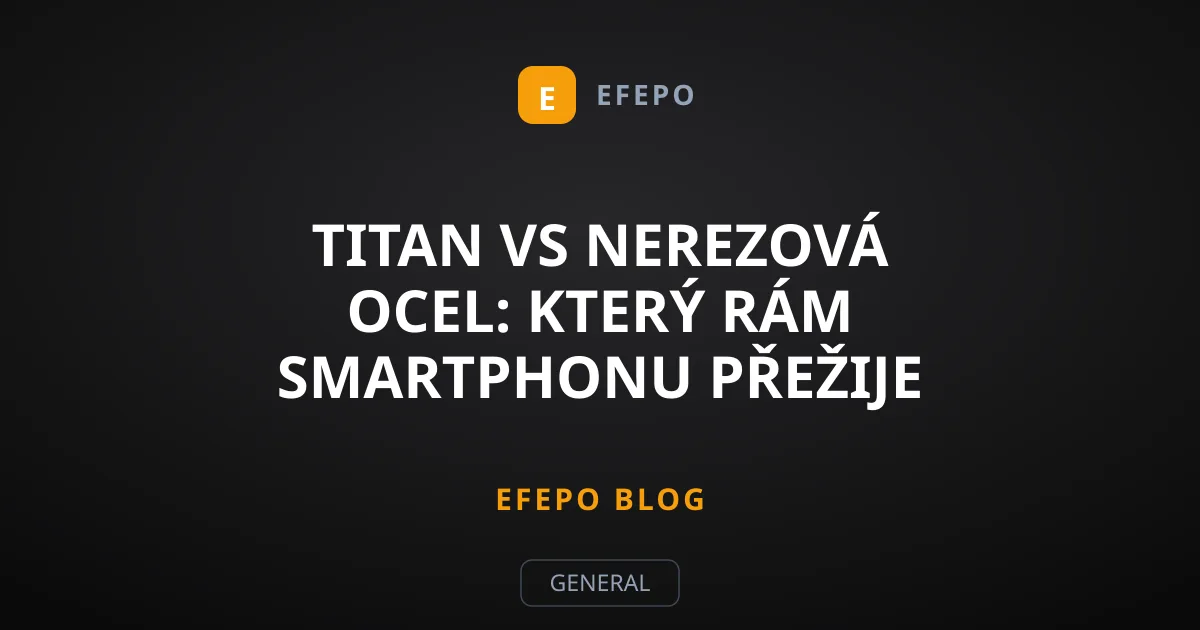 Titan vs nerezová ocel: Který rám smartphonu přežije pád?
